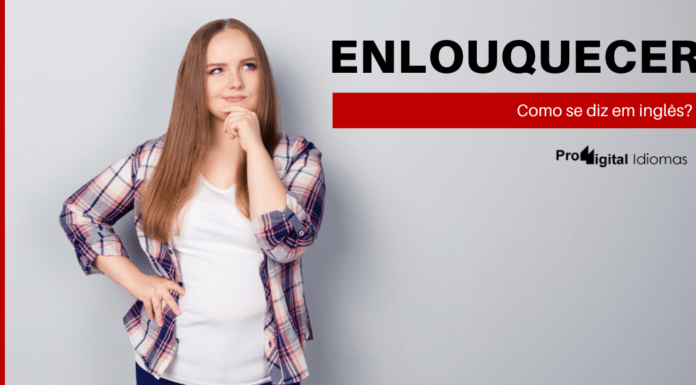 Mulher pensando como se diz enlouquecer em inglês