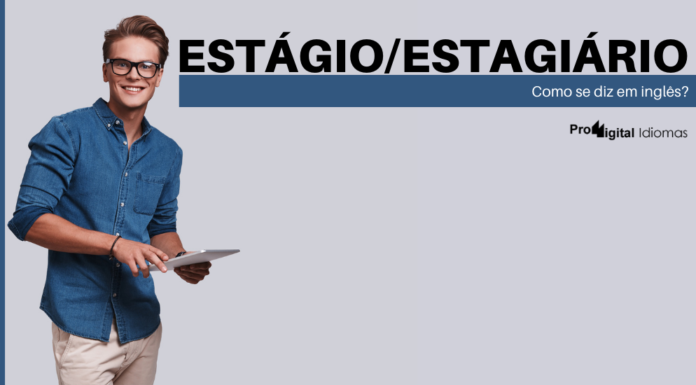 Como se diz ESTÁGIO ou ESTAGIÁRIO em inglês
