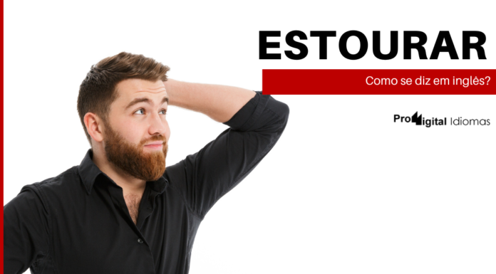 Homem pensando como se diz ESTOURAR em inglês