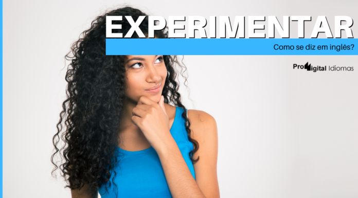 Como se diz EXPERIMENTAR em inglês