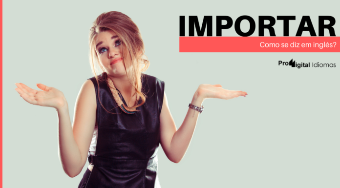 Como se diz IMPORTAR em inglês