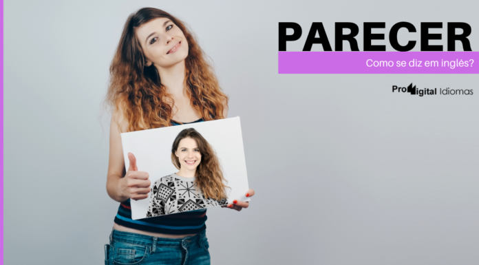 Como se diz PARECER em inglês?