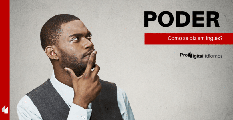 Como se diz PODER em inglês? • Proddigital Idiomas