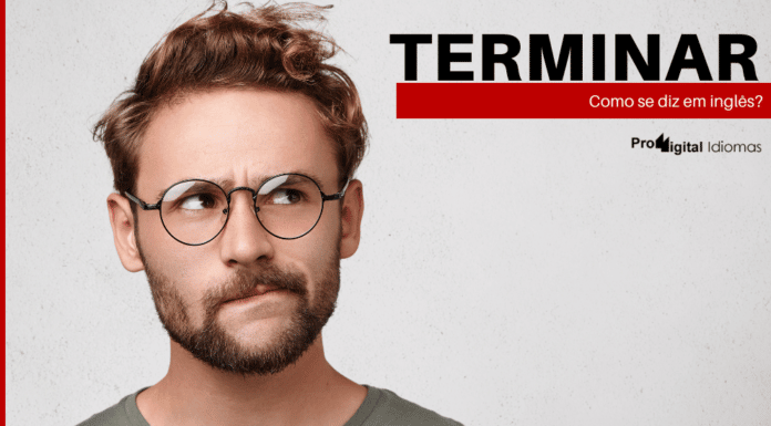 Como se diz TERMINAR em inglês