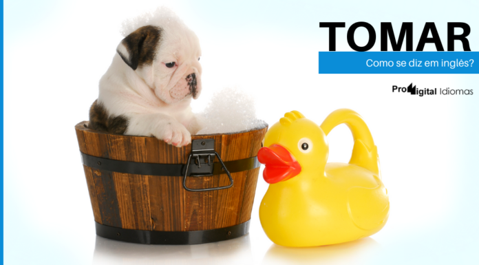 Como se diz TOMAR em inglês
