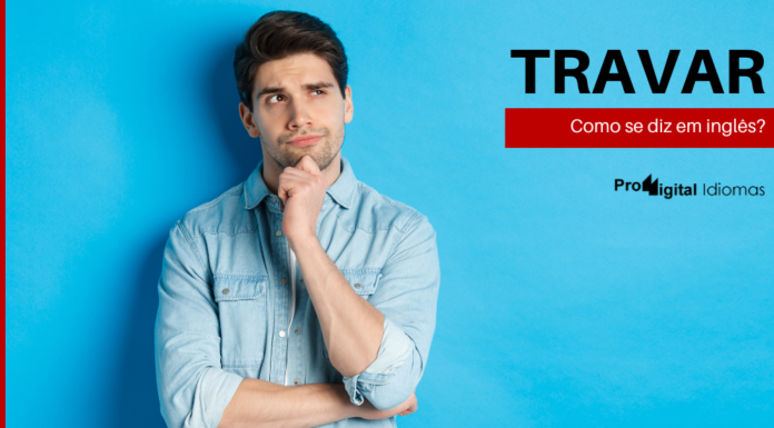 Homem pensando como se diz TRAVAR em inglês