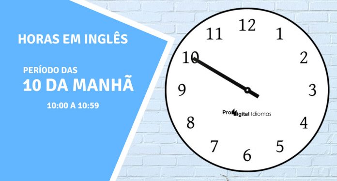 horas em inglês - 10 horas da manhã em inglês