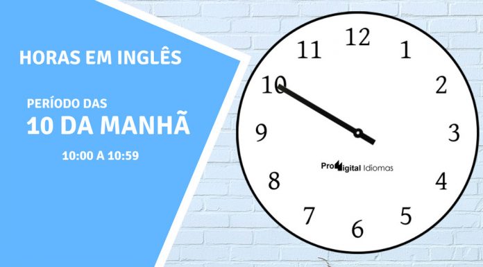 horas em inglês - 10 horas da manhã em inglês