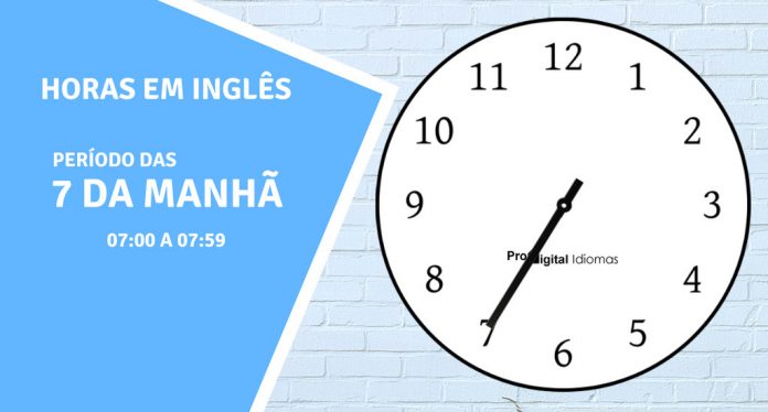 horas em inglês - 7 horas da manhã em inglês