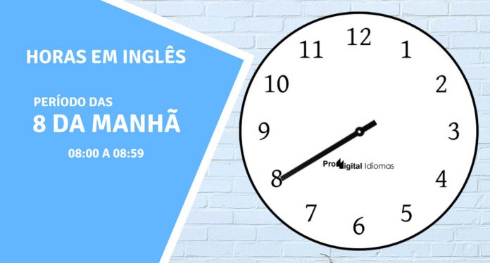 horas em inglês - 8 horas da manhã em inglês