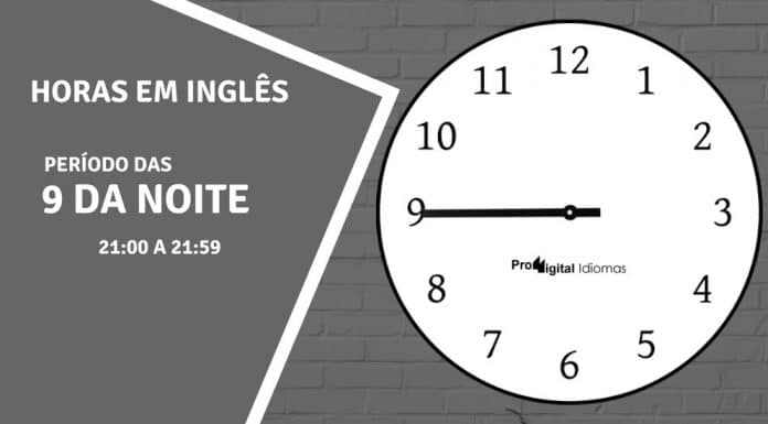 horas em inglês - 9 horas da noite em inglês