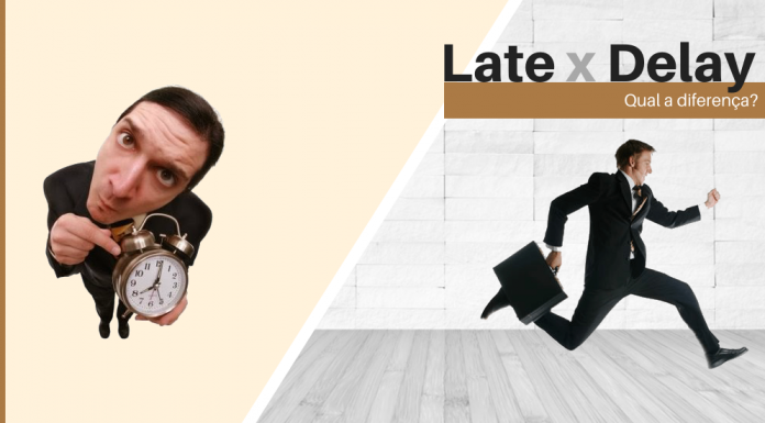 Late e Delay - Qual a diferença