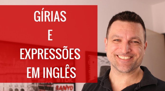6 Gírias e Expressões em Inglês - Paulo Barros