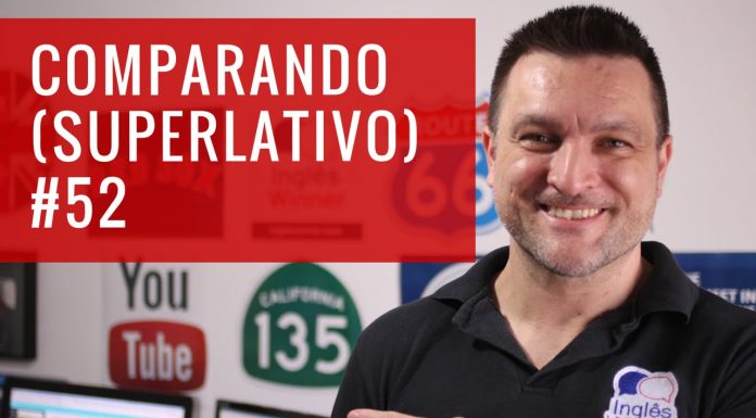 Comparativo e Superlativo em Inglês: Aula de Inglês Básico 52