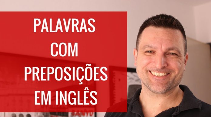 Words more Prepositions in English - Palavras mais Preposições em inglês
