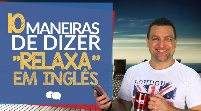 relaxa em inglês