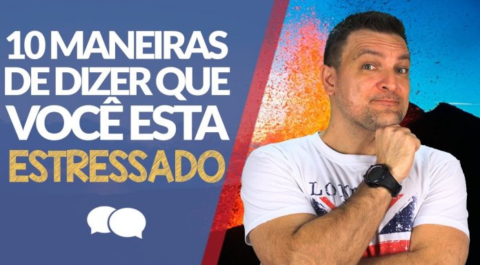 eu estou estressado em inglês
