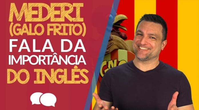 A Importância do Inglês – com Mederi (Galo Frito) – #FanFest2015