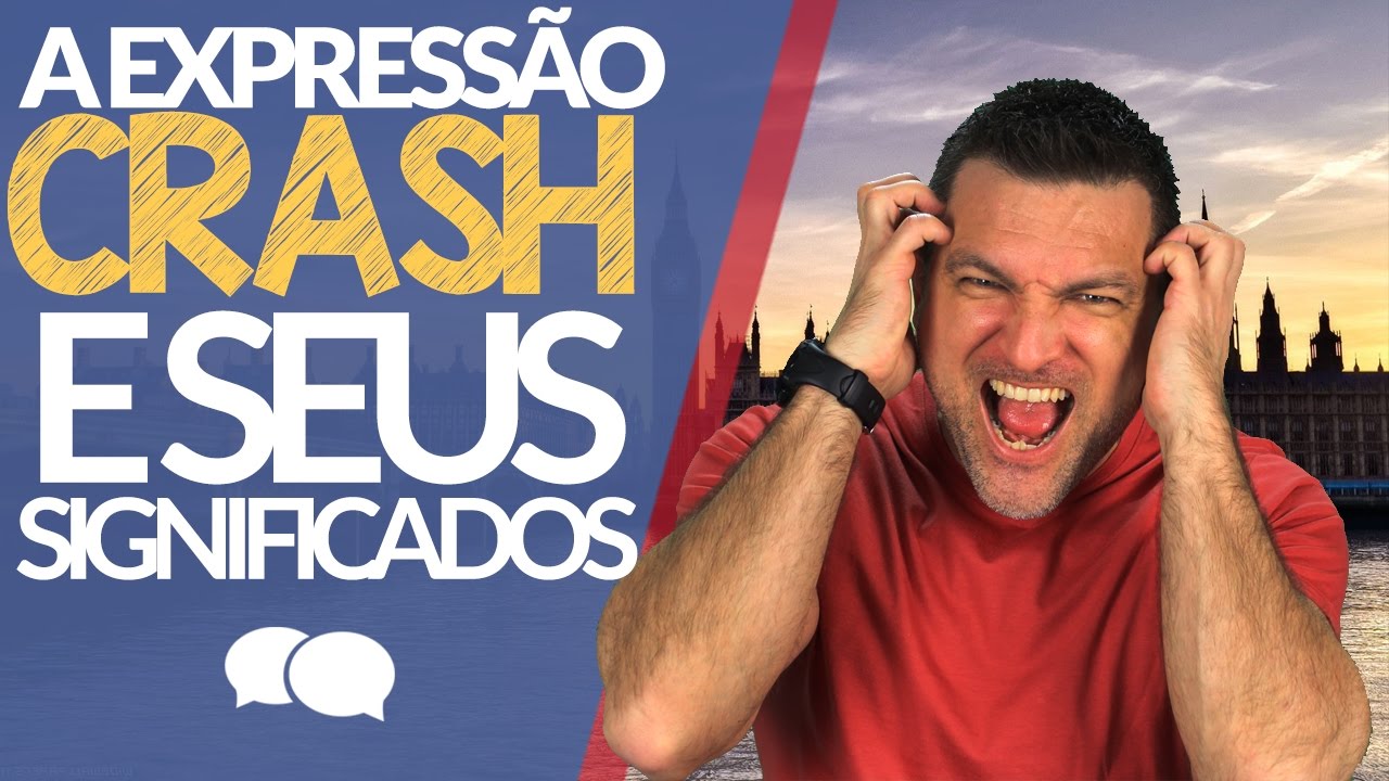 CRASH O que significa a expressão? Proddigital Idiomas
