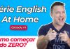 Como Começar A Aprender Inglês Do Zero | Série: ENGLISH AT HOME - EP #1