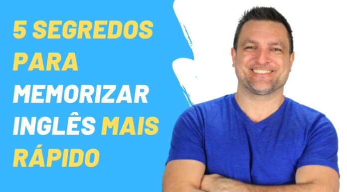 5 Segredos para Memorizar Inglês Mais Rápido