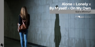 Alone, Lonely, By Myself, On My Own - Qual a diferença?