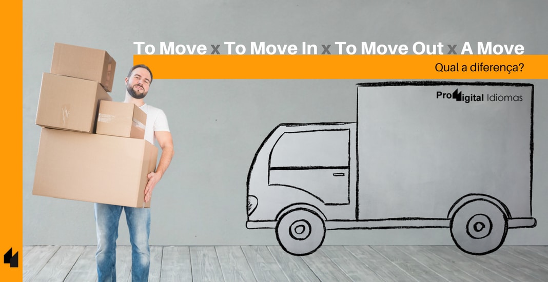 To Move, To Move In, To Move Out, A Move - Qual a diferença?