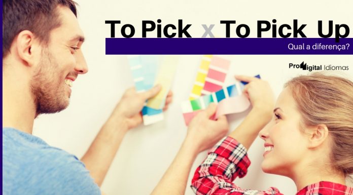 To Pick e To Pick Up - Qual a diferença?