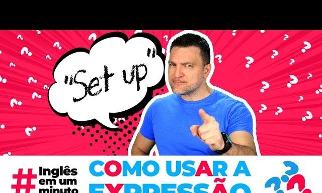 Como usar a expressão "SET UP" (Inglês em um Minuto)