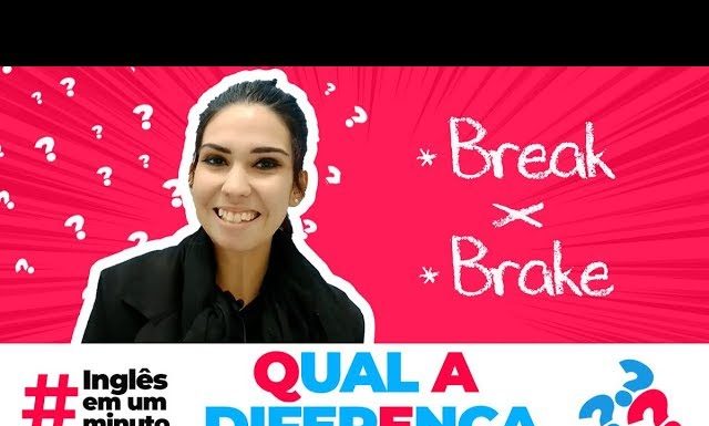 Qual a diferença entre BRAKE e BREAK?