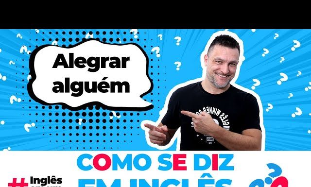Como dizer ALEGRAR ALGUÉM em inglês? (Inglês em um Minuto)