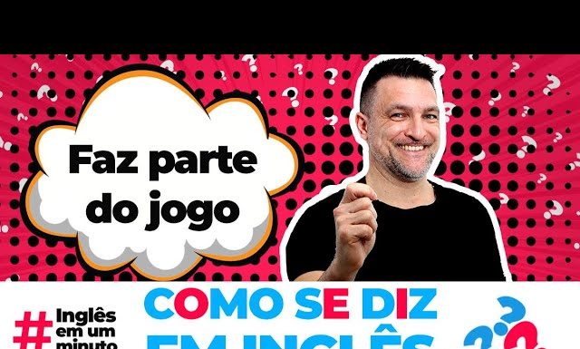 Como dizer FAZ PARTE DO JOGO em inglês? (Inglês em um Minuto)
