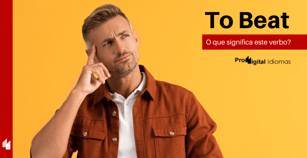 To Beat O que significa este verbo em inglês? • Proddigital Idiomas