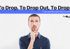 To Drop, To Drop Out, To Drop Off - O que significa?