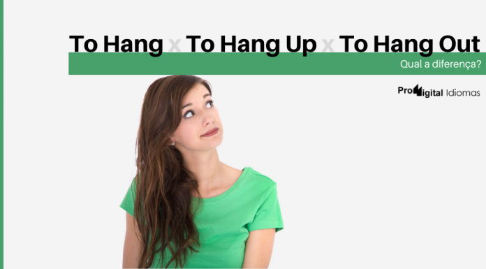 Diferença entre To Hang, To Hang Up e To Hang Out