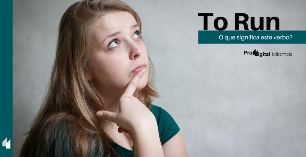 To Run O que significa este verbo? • Proddigital Idiomas