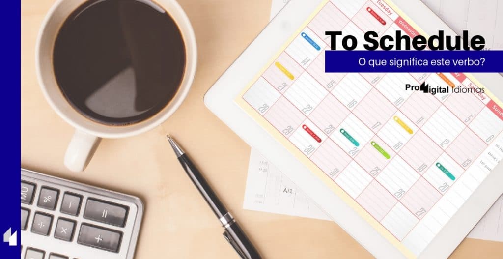To Schedule O que significa este verbo? • Proddigital Idiomas